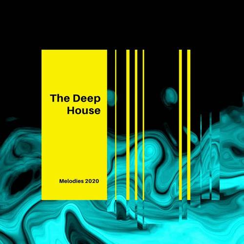 The Deep House Melodies 2020