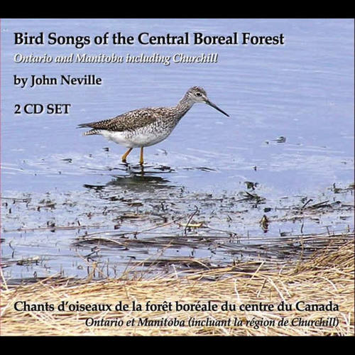 Bird Songs of the Central Boreal Forest Ontario and Manitoba including Churchill