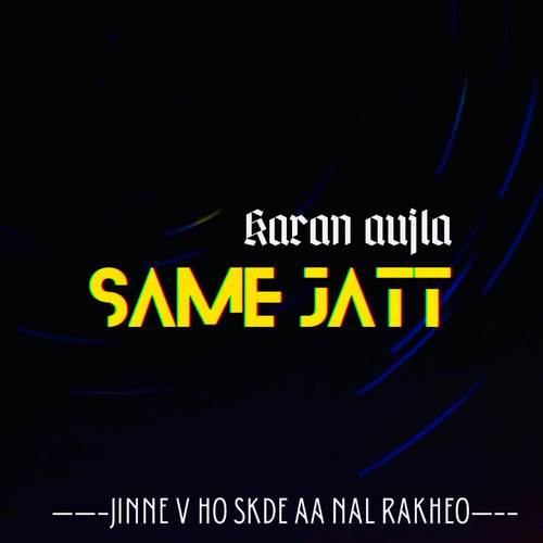 Same jatt karan aujla (jinne v ho skde aa nal rakheo) [Explicit]