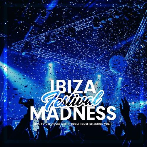 Ibiza Festival Madness, Vol. 4