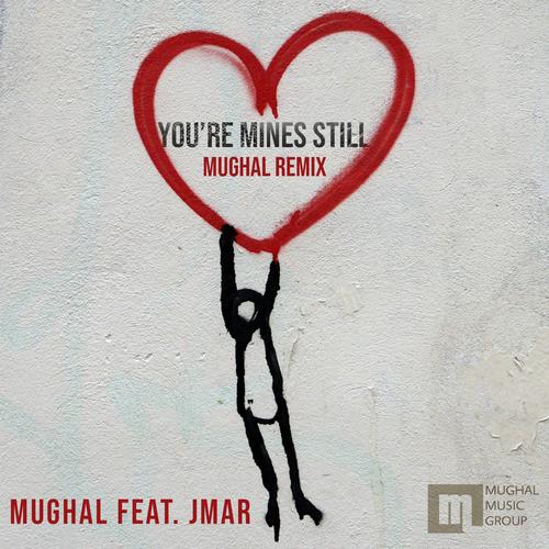 You're Mine (feat. JmarTheBillionaire) [Mughal Remix]