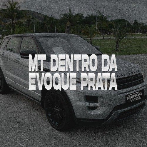 MT Dentro da Evoque Prata