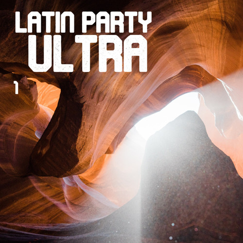 Latin Party Ultra Vol. 1 (Explicit)