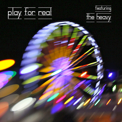 Play For Real (featuring The Heavy) [Explicit]