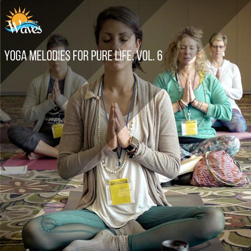 Yoga Melodies for Pure Life, Vol. 6