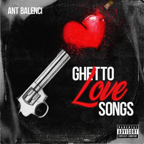 Ghetto Love Songs (Explicit)