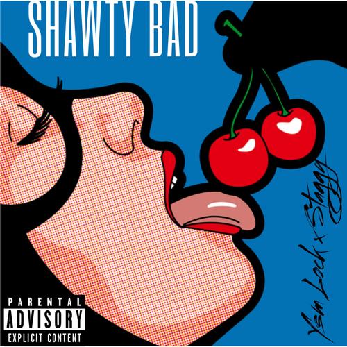 SHAWTY BAD (Explicit)