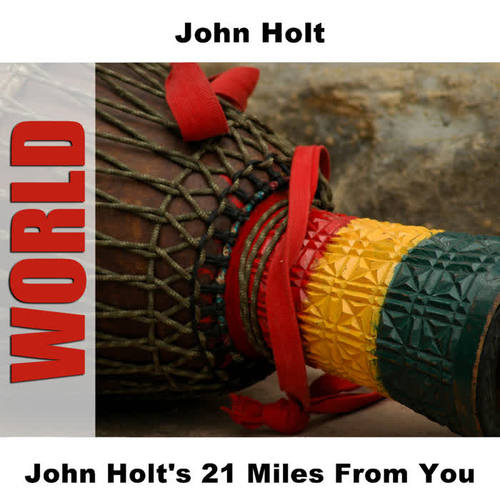 John Holt's 21 Miles From You