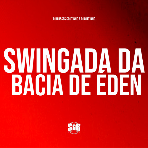 Swingada da Bacia de Éden (Explicit)