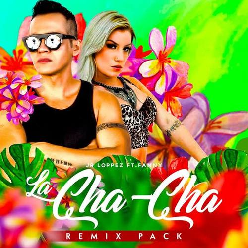 La Cha Cha: Remix Pack