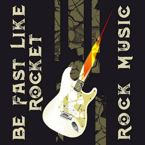 Be Fast Like Rocket – Rock Music