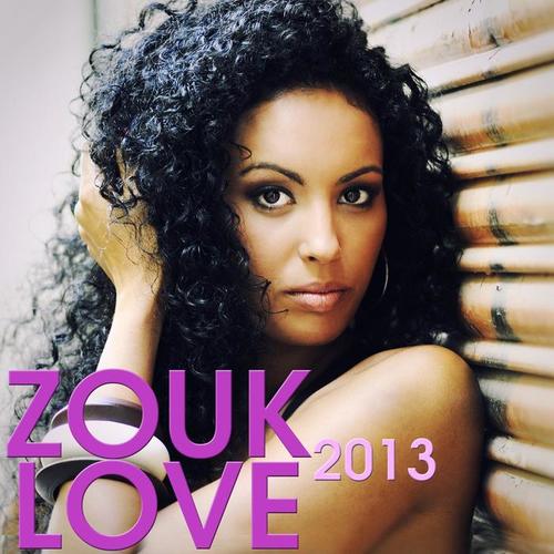 Zouk Love 2013 (30 Hits Zouk)