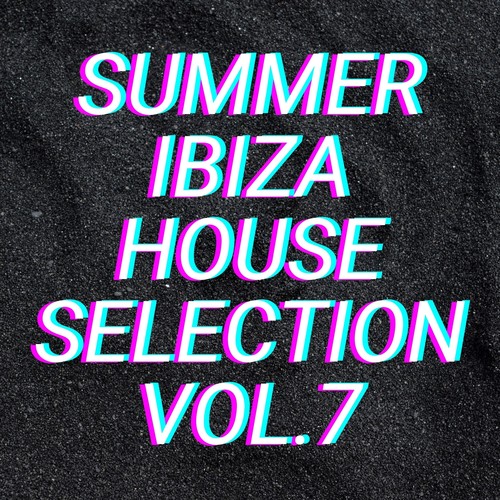 Summer Ibiza House Selection Vol.7