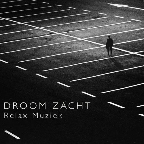 Droom Zacht - Relax Muziek