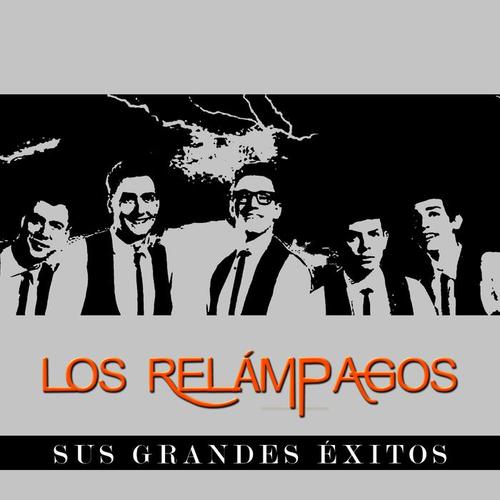 Los Relámpagos - Sus Grandes Éxitos