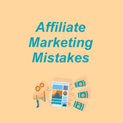 Affiliate Marketing Mistakes