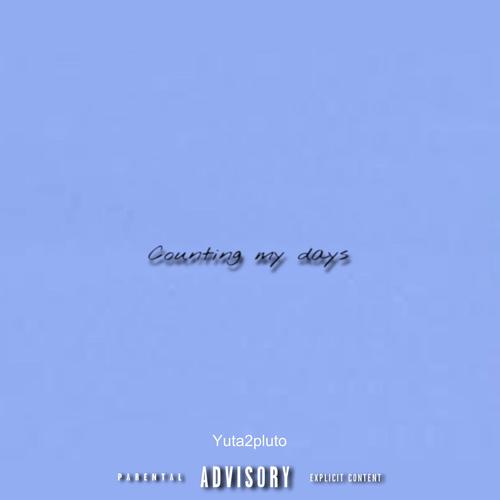 Counting My Days (Explicit)