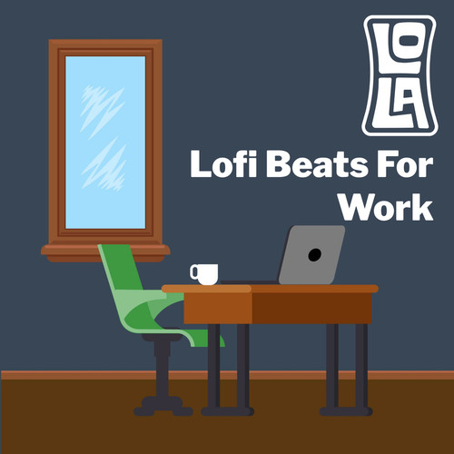 Lofi Beats For Work by Lola