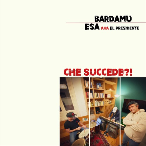 Che Succede?! (feat. Esa AKA El Presidente)