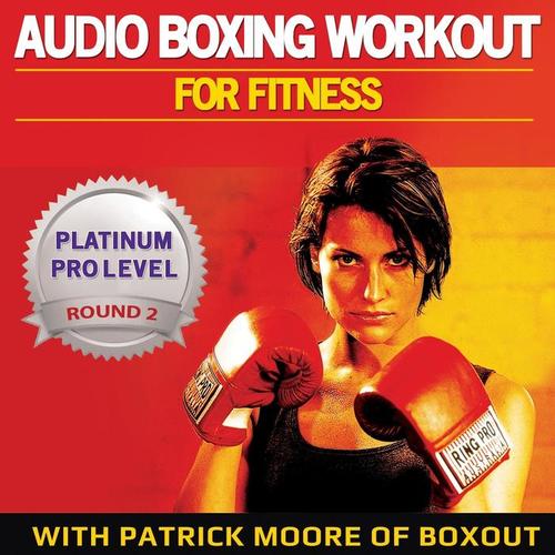 Audio Boxing Workout for Fitness: Platinum Pro Level, Round 2