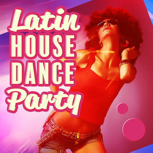 Latin House Dance Party