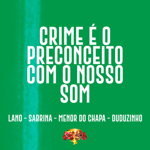 Crime É o Preconceito Com o Nosso Som