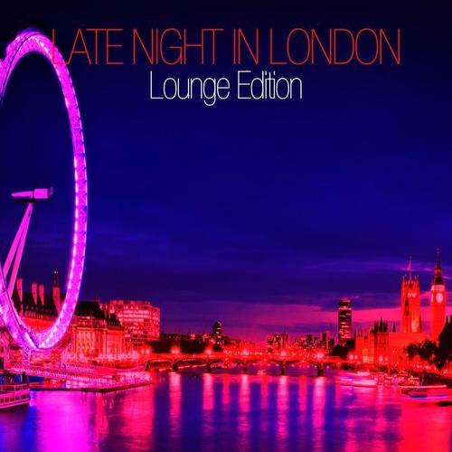 Late Night In London - Lounge Edition