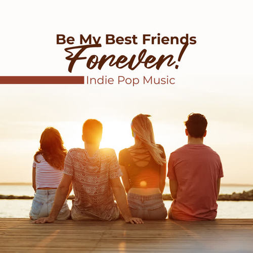 Be My Best Friends Forever – Indie Pop Music