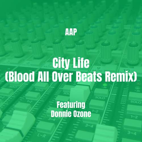 City Life (Blood All Over Beats Remix) [Explicit]