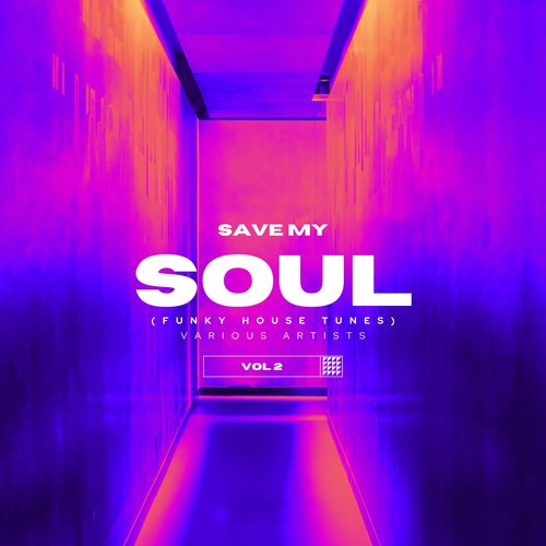 Save My Soul (Funky House Tunes) , Vol. 2