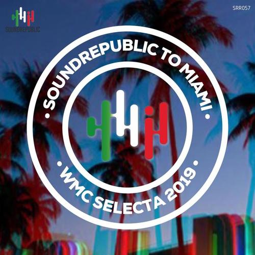 Soundrepublic to Miami (WMC Selecta 2019)