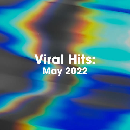 Viral Hits: May 2022 (Explicit)