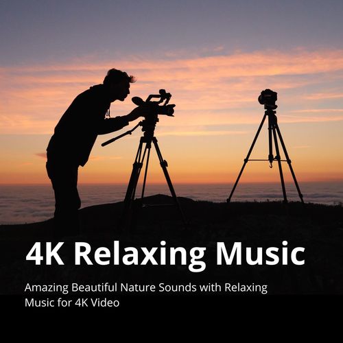 4K Relaxing Music: Amazing Beautiful Nature Sounds with Relaxing Music for 4K Video