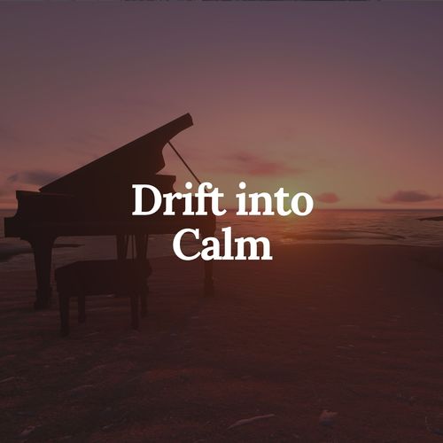 Drift into Calm