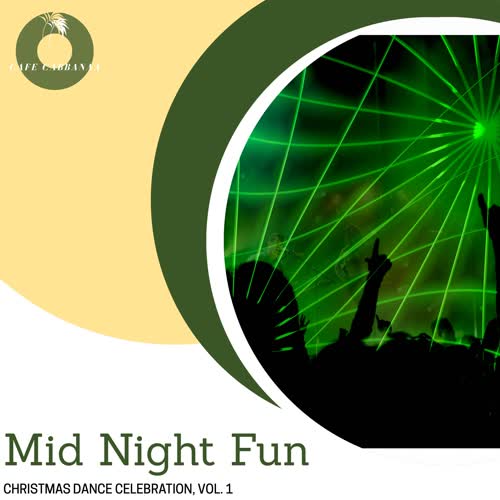 Mid Night Fun - Christmas Dance Celebration, Vol. 1