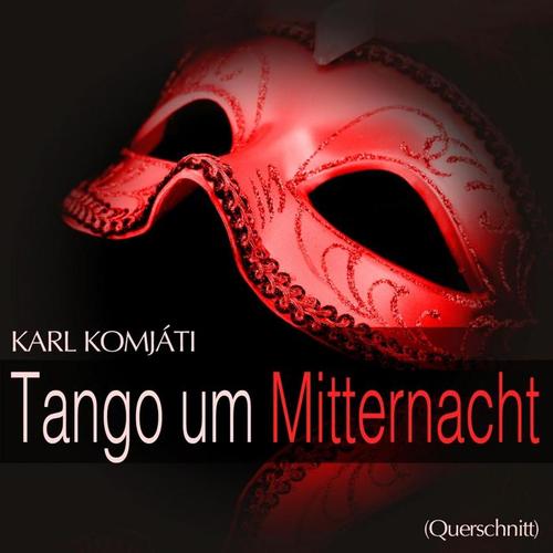 Komjáti: Tango um Mitternacht (Querschnitt)