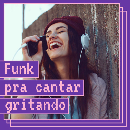 Funk Pra Cantar Gritando (Explicit)