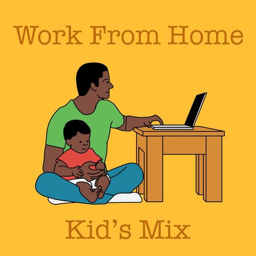 Work from Home Kid's Mix