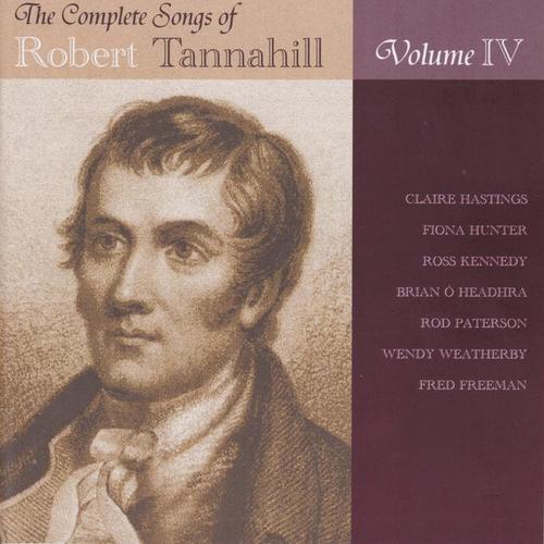 The Complete Songs of Robert Tannahill Vol.4