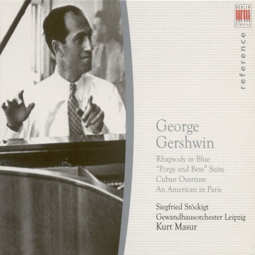 George Gershwin: Rhapsody in Blue / Porgy and Bess / Cuban Overture / An American in Paris (Stockigt, Leipzig Gewandhaus Orchestra, Masur)