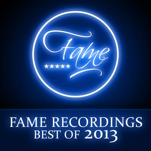 Fame Recordings - Best Of 2013