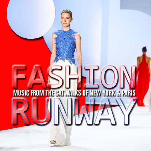 Fashion Runway: Music from the Catwalks of New York & Paris (Explicit)