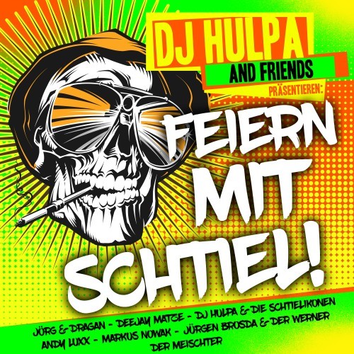 Feiern mit Schtiel! (DJ Hulpa and Friends präsentieren:) [Explicit]