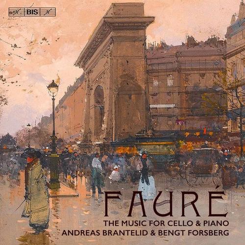 FAURÉ, G.: Cello Music (Brantelid, Forsberg)