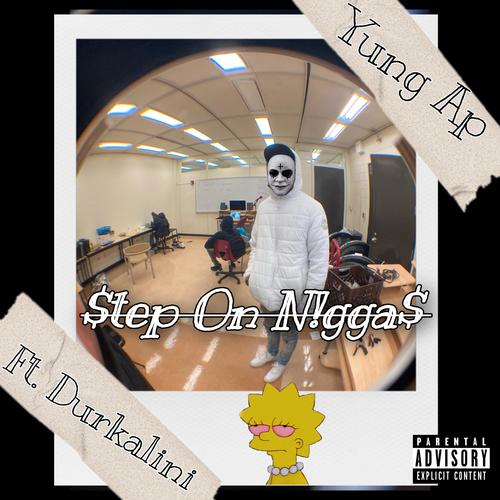 $tep On N!gga$ (feat. Durkaini) [Explicit]