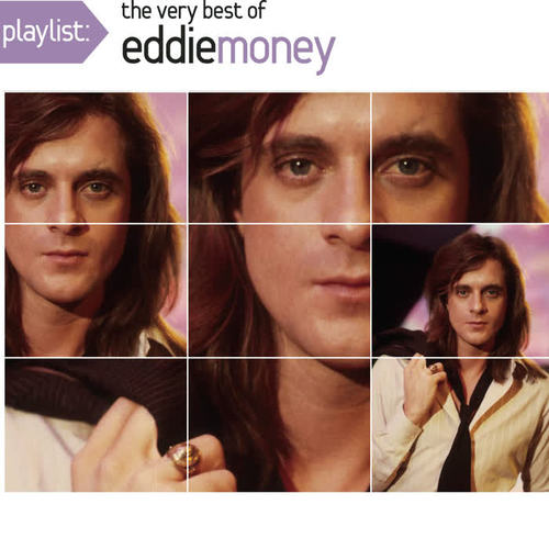 Playlist: The Very Best Of Eddie Money