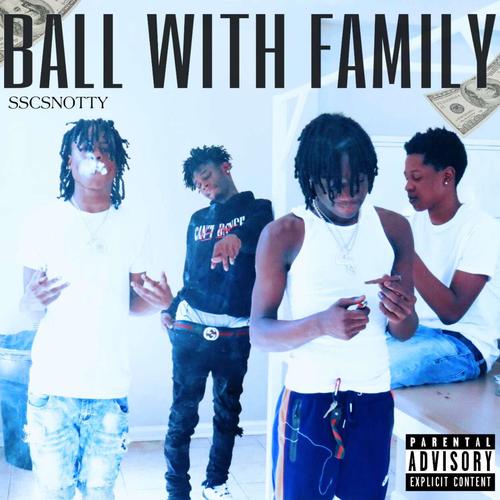 Ball With Family (Explicit)