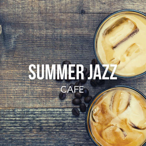 Summer Jazz Café - Relaxing Jazz & Bossa Nova