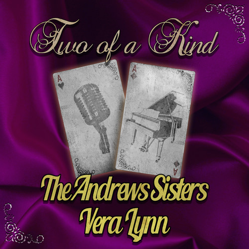 Two of a Kind: The Andrew Sisters & Vera Lynn