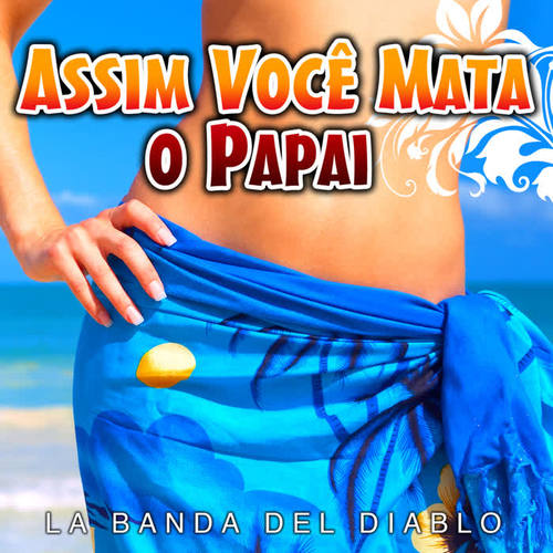 Assim Você Mata o Papai - Single